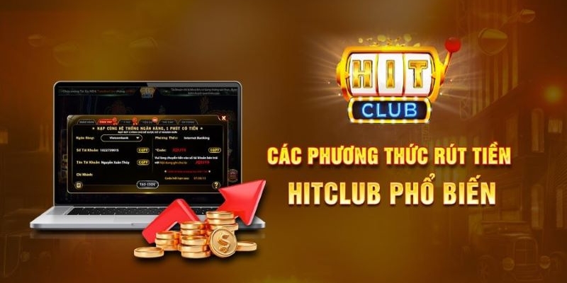 Cách thức rút tiền Hitclub về ví tiền ảo nhanh chóng